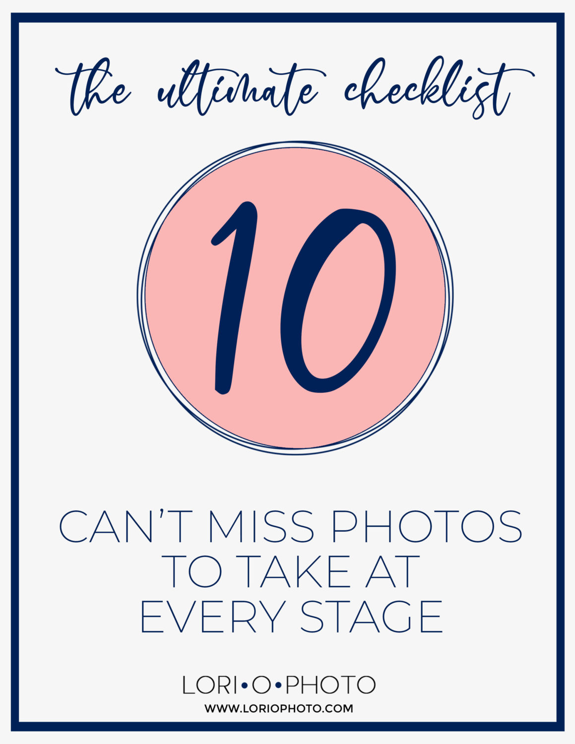 The Ultimate Checklist | 10 Can't Miss Photos to Take at Every Stage | Newborn to Age 5